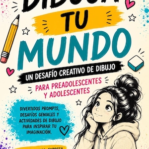May include: A book cover titled DIBUJA TU MUNDO featuring a yellow pencil, a blue eraser, and a black and white illustration of a person with a high bun hairstyle. The cover includes colorful paint splatters, stars, and hearts on a cream background.