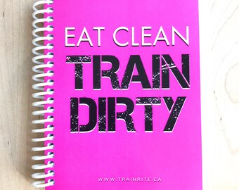 Eat Clean Train Dirty (Pink) - TrainRite Compact Fitness Journal
