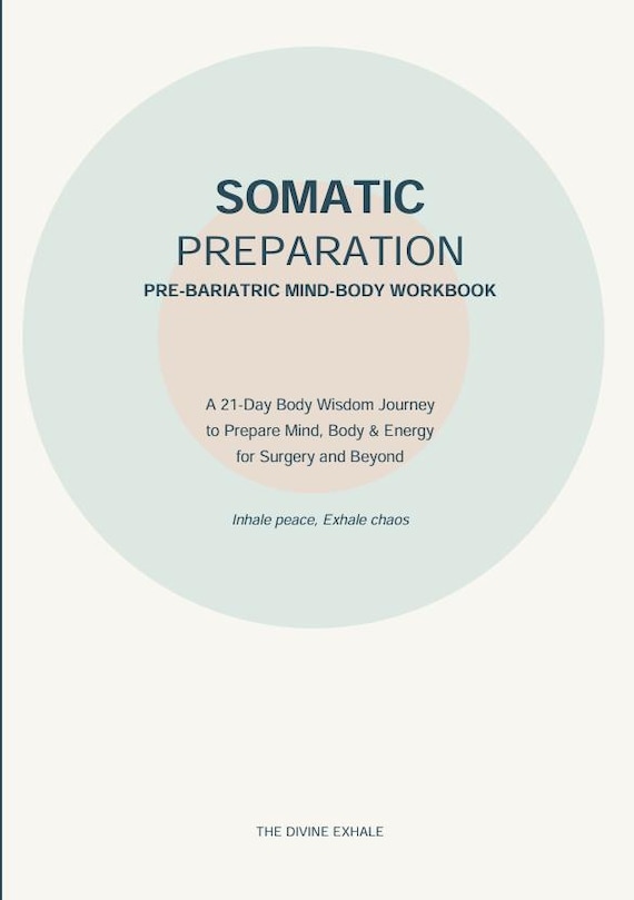 Somatic Preparation Workbook, Pre-Bariatric Mind-Body Journey (21-Day Guide)