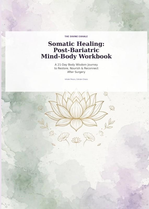 Somatic Healing Workbook: Post-Bariatric Mind-Body Journey (21-Day Guide)