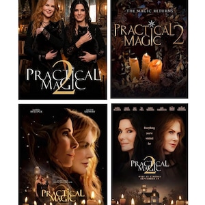 May include: A collection of four movie posters for Practical Magic 2. The posters feature Nicole Kidman and Sandra Bullock, black cats, lit candles, and a large house. The text Practical Magic 2 is prominently displayed on each poster in white and gold.