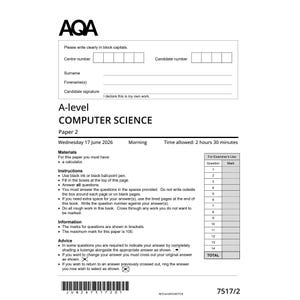 May include: A white AQA A-level Computer Science Paper 2 exam document dated Wednesday 17 June 2026. It includes fields for candidate details, instructions for using black ink, a table for examiner marks, and a barcode at the bottom with 7517/2.