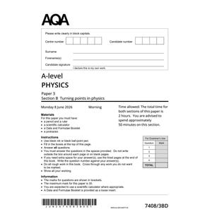 Könnte beinhalten: Eine schwarz-weiße AQA A-Level Physik-Prüfung, Paper 3, Section B: Turning points in physics, vom Montag, 8. Juni 2026. Das Dokument enthält Felder für Kandidatendaten, Anweisungen, benötigte Materialien und eine Tabelle für die Prüferbewertung.