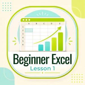 May include: A square graphic with rounded corners featuring a spreadsheet icon with columns A through E and rows 1 through 6. A green upward-trending arrow and bar chart overlay the grid. The text reads Beginner Excel Lesson 1 in dark green.