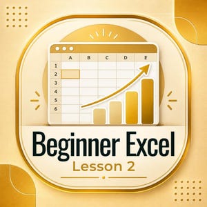 May include: A gold-toned graphic featuring a spreadsheet icon with columns A through E and rows 1 through 6, accompanied by an upward-trending bar chart. The text reads Beginner Excel Lesson 2 in black and gold lettering on a rounded rectangular background.