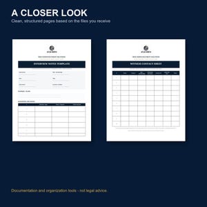 May include: Two white document templates titled A CLOSER LOOK, featuring the Atlas North logo. The left page is an Interview Notes Template with fields for details and a table. The right page is a Witness Contact Sheet with a grid for contact data.