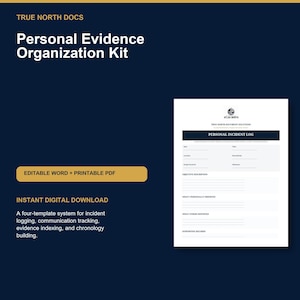 May include: A Personal Evidence Organization Kit digital document set featuring a Personal Incident Log template with fields for date, time, location, and witness information, presented in a clean, professional layout with dark blue and white color scheme.