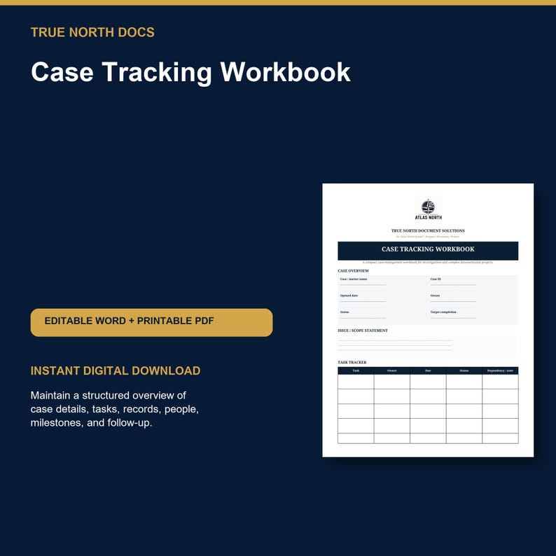 May include: A digital Case Tracking Workbook document featuring a dark blue background with white text reading True North Docs and Case Tracking Workbook. A preview of the white form includes sections for Case Overview, Issue Scope Statement, and a Task Tracker.