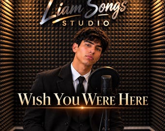 May include: A person in a black suit, white shirt, and black tie stands before a microphone in a recording studio with black acoustic foam walls. The text Liam Songs Studio appears at the top, and Wish You Were Here is printed below.