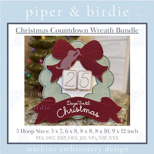 May include: A machine embroidery design titled Christmas Countdown Wreath Bundle featuring a sage green scalloped wreath, a dark red bow, and a dark red banner with the text Days Until Christmas. Two white squares display the number 25.