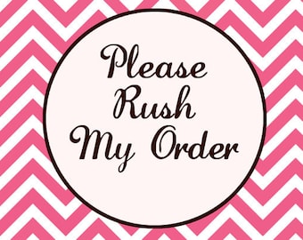 RUSH MY ORDER