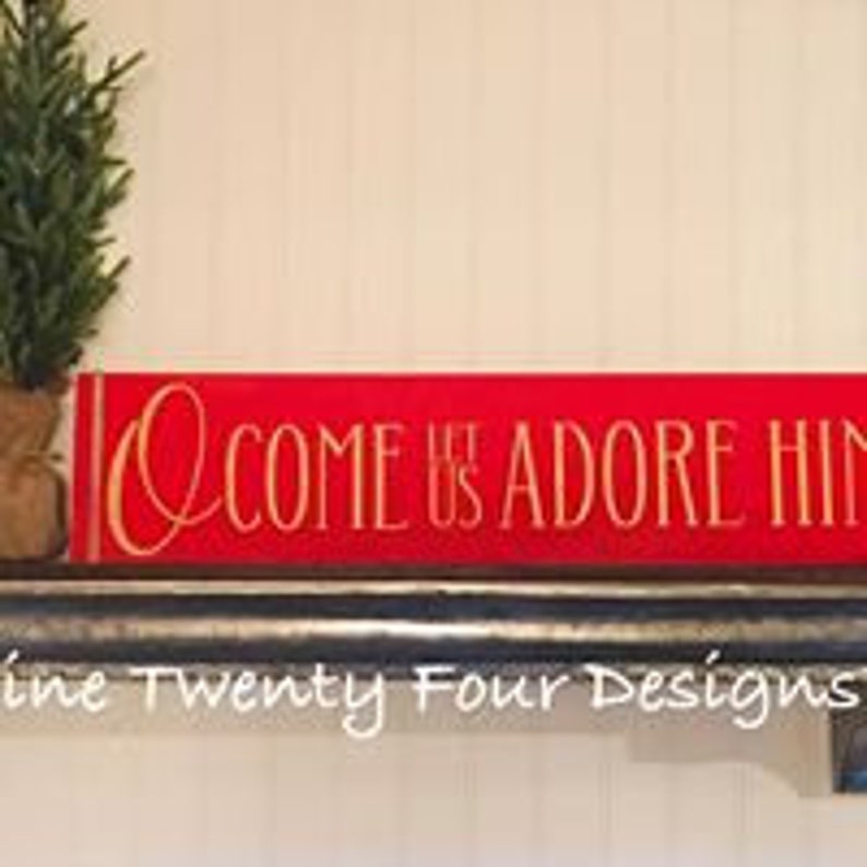 Christmas sign Oh Come Let Us Adore Him Holiday sign