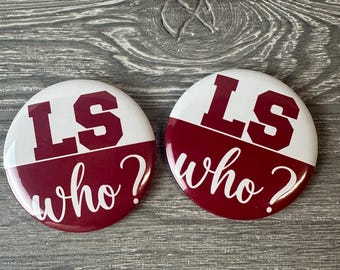 LS Who? Game Day Buttons: College Football Accessories