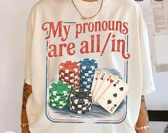 Grappig pokershirt, T-shirt met de tekst "Mijn voornaamwoorden staan ​​er allemaal in", vintage casino-T-shirt, cadeau voor pokerspelers, shirt voor een gokavond.