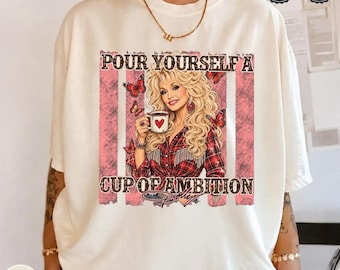 Dolly Parton Coffee Quote Shirt, Pour Yourself a Cup of Ambition Tee, Retro Country Music Graphic Shirt, Caffeine Lover Gift, Vintage Style
