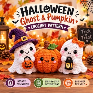 May include: A crochet pattern titled HALLOWEEN Ghost & Pumpkin featuring two white ghosts and an orange pumpkin. One ghost wears a purple witch hat, the other has an orange bow. They hold a small pumpkin bucket and a black lantern.