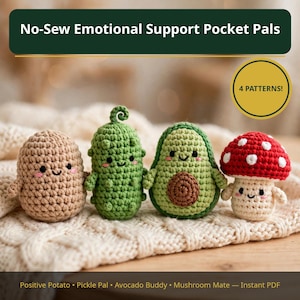 May include: Four crocheted figures labeled No-Sew Emotional Support Pocket Pals and 4 PATTERNS! include a tan potato, a green pickle, a green avocado, and a red-capped mushroom. Each figure has a smiling face and pink cheeks.