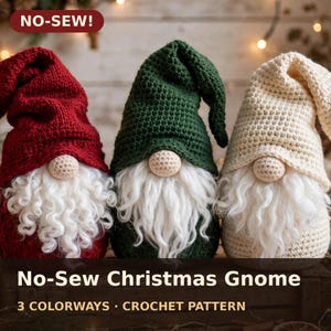 May include: Three crocheted gnomes with tall, pointed hats in red, dark green, and cream. Each gnome features a round, beige nose and a long, white, curly beard. The text NO-SEW! and No-Sew Christmas Gnome 3 COLORWAYS CROCHET PATTERN is visible.