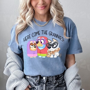 Here Come The Grannies T-shirt, Bluey Shirt, Disney Trip Shirt, Bingo Shirt, Holiday Shirt, Bluey Characters, Disney Trip Tee, Dog Shirt