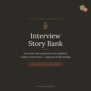 May include: A dark brown digital document titled Interview Story Bank with a microphone icon, text about the STAR method, and a button labeled 24-PAGE PDF + AI MASTER PROMPT. The design includes small green and orange circles in the top corner.