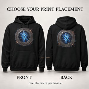 May include: A black hoodie featuring a circular metallic emblem with a glowing blue rune and lightning effects on the chest and back. The text CHOOSE YOUR PRINT PLACEMENT, FRONT, BACK, SIGNS & SYMBOLS, and One placement per hoodie are visible.