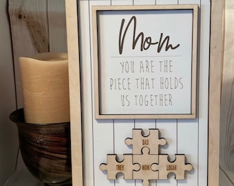 Mom You are the Piece that holds us together, puzzle pieces, family sign