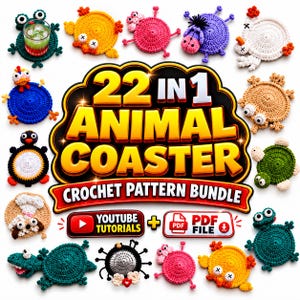 May include: A collection of 22 crochet animal coasters featuring various designs like frogs, turtles, and birds. The central text reads 22 IN 1 ANIMAL COASTER CROCHET PATTERN BUNDLE, with additional icons for YouTube tutorials and a PDF file download.
