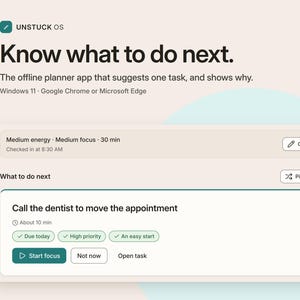 May include: A digital interface for the Unstuck OS planner app displaying the text Know what to do next. The screen shows a task titled Call the dentist to move the appointment with tags for Due today, High priority, and An easy start.