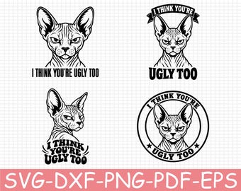 I Think You're Ugly Too Silhouette, Svg, Dxf, Png