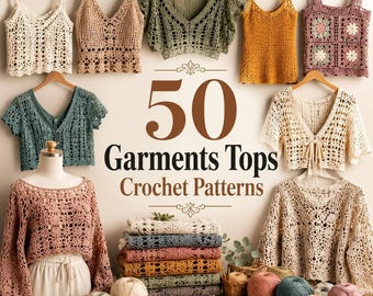 50 Crochet Garment Tops Patterns Bundle | Women's Summer Blouse, Tank PDF (Digital Download)