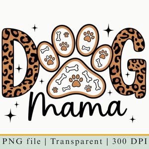 May include: A graphic design featuring the text Dog Mama with the letters D and G in a brown and black leopard print pattern. The letter O is replaced by a large paw print filled with smaller paw prints and bone shapes, accented by stars.