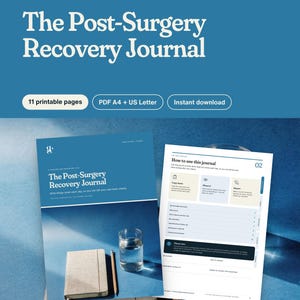 May include: A digital printable Post-Surgery Recovery Journal featuring 11 pages in A4 and US Letter sizes. The cover displays the title and a notebook with a pencil and glass of water. An interior page shows instructions on how to use the journal.