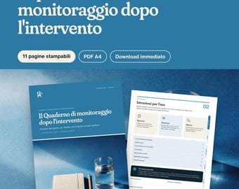 May include: A digital post-surgery monitoring notebook in PDF A4 format with 11 printable pages. The cover features the text Il quaderno di monitoraggio dopo l'intervento, a notebook, a pencil, and a glass of water on a blue background.