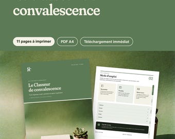 Può includere: Un modello digitale di raccoglitore per la convalescenza con 11 pagine stampabili in formato PDF A4. La copertina mostra il testo Le classeur de convalescence, mentre la pagina interna presenta una guida Mode d'emploi con varie sezioni.