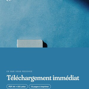 May include: A digital download notice featuring a blue background with the text CE QUE VOUS RECEVEZ, T&eacute;l&eacute;chargement imm&eacute;diat, PDF A4 + US Letter, 13 pages &agrave; imprimer, and Aucun article physique envoy&eacute;, with a small logo in the corner.