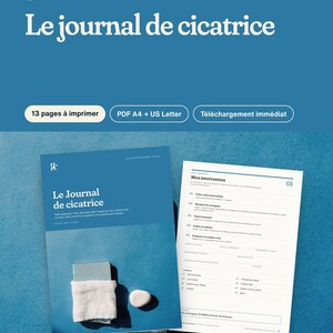 May include: A digital printable journal titled Le journal de cicatrice, featuring 13 pages in A4 and US Letter formats. The document includes a cover page with a blue background and an interior page with sections for medical intervention notes.