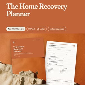 May include: The Home Recovery Planner is a 13-page printable document set featuring a terracotta-colored cover with white text and a matching interior page titled My return home, which includes sections for tracking tasks, equipment, and family needs.