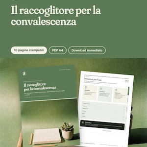 May include: A digital convalescence planner set featuring a green cover with the text Il raccoglitore per la convalescenza and a second page titled Istruzioni per l'uso. The set includes 10 printable A4 PDF pages for organizing health information.