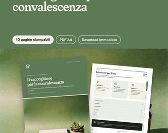May include: A digital convalescence planner set featuring a green cover with the text Il raccoglitore per la convalescenza and a second page titled Istruzioni per l'uso. The set includes 10 printable A4 PDF pages for organizing health information.