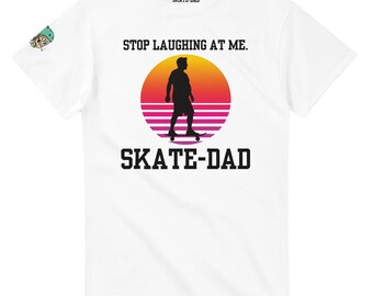 Deja de reírte de mí. Camiseta unisex de cuello redondo SKATE-DAD.