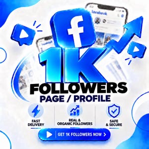 May include: A digital graphic featuring a large blue Facebook logo icon above the bold text 1K FOLLOWERS PAGE / PROFILE. Below are three circular icons for FAST DELIVERY, REAL & ORGANIC FOLLOWERS, and SAFE & SECURE, with a button reading GET 1K FOLLOWERS NOW.