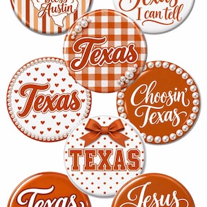 May include: A collection of seven round pin-back buttons featuring orange and white color schemes. Designs include text such as God bless Austin, She's from Texas I can tell, Texas, Choosin' Texas, Texas Forever, and Jesus and Football with accents like bows and pearls.