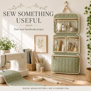 Puede incluir: Un neceser colgante acolchado de color verde salvia con bolsillos de vinilo transparente, un gancho y cremalleras. El texto dice SEW SOMETHING USEFUL Your next handmade project y DIGITAL SEWING PATTERN NOT A FINISHED ITEM.