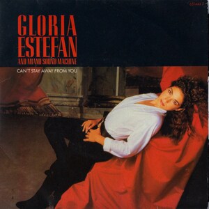 GLORIA ESTEFAN & Miami Sound Machine Can't Stay Away 1988 Uk Issue Original 7" 45 rpm Vinyl Single Record 6514447