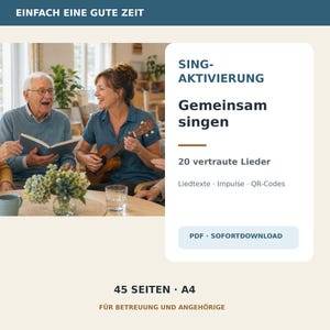 Könnte beinhalten: Ein digitales Dokument mit dem Titel SING-AKTIVIERUNG Gemeinsam singen 20 vertraute Lieder, Texten wie Liedtexte, Impulse, QR-Codes, PDF SOFORTDOWNLOAD, 45 SEITEN, A4, FÜR BETREUUNG UND ANGEHÖRIGE und EINFACH EINE GUTE ZEIT sowie einem Foto von zwei Personen.