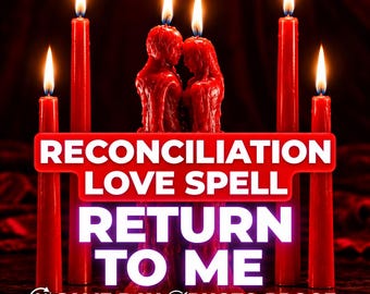 May include: Six red taper candles with lit flames, including two central candles shaped like two figures facing each other. A red banner displays the white text RECONCILIATION LOVE SPELL RETURN TO ME, with 24 HOURS and PHOTO PROOF below.
