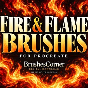 May include: A digital graphic featuring the text FIRE & FLAME BRUSHES FOR PROCREATE, BrushesCorner, DIGITAL DOWNLOAD, and ILLUSTRATIVE ARTWORK in white and gold lettering, surrounded by a vibrant, detailed border of orange and yellow flames.