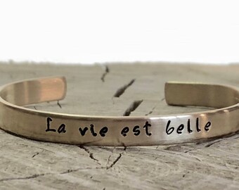 Mother's Day - La vie est belle - French Quote - life is beautiful - Cuff Bracelet - Hand Stamped
