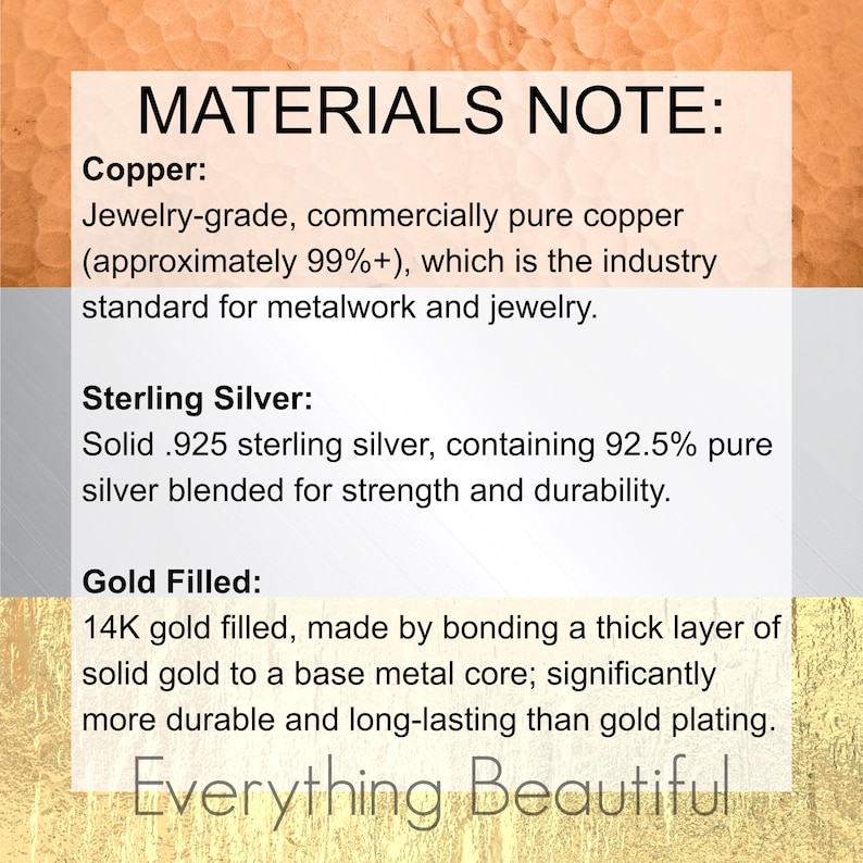 May include: A materials note detailing the components used in jewellery. The text describes copper, sterling silver, and gold-filled materials. The image also includes the text "Everything Beautiful" at the bottom.