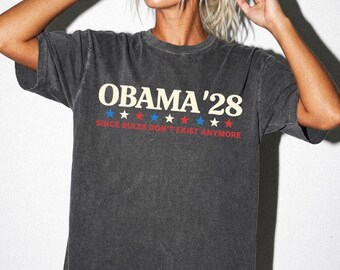 Camiseta política de Obama 2028, Camiseta "Ya que las reglas no existen", Camiseta divertida de parodia electoral, Regalo para demócratas progresistas, Camiseta de humor liberal